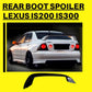 Lexus (98-05) IS200 IS300 Rear Boot Spoiler